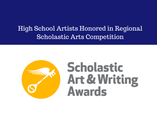 High School Artists Honored in Regional Scholastic Arts Competition